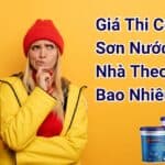 Giá Thi Công Sơn Nước Tường Nhà Theo M2 Bao Nhiêu Tiền ?